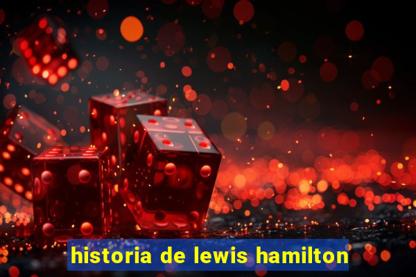 historia de lewis hamilton